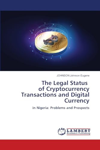 The Legal Status of Cryptocurrency Transactions and Digital Currency: in Nigeria: Problems and Prospects