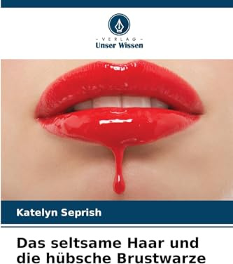 Das seltsame Haar und die hübsche Brustwarze: DE