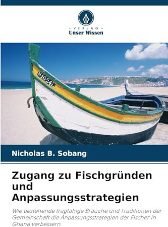 Zugang zu Fischgründen und Anpassungsstrategien: Wie bestehende tragfähige Bräuche und Traditionen der Gemeinschaft die Anpassungsstrategien der Fischer in Ghana verbessern