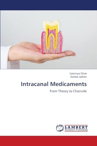 Intracanal Medicaments: From Theory to Chairside