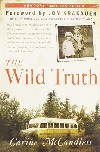The Wild Truth: A Sister's Memoir of Family Secrets, Domestic Violence, and the Untold Story Behind Into the Wild