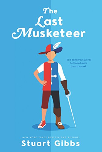 The Last Musketeer: A Time Travel Adventure about Heroes, Friendship, and the Young Three Musketeers for Kids (Ages 8-12)