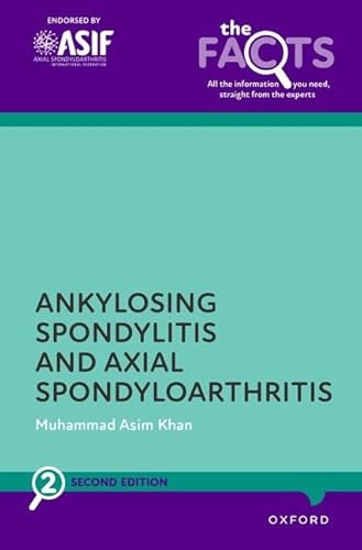Ankylosing Spondylitis and Axial Spondyloarthritis (The Facts Series)