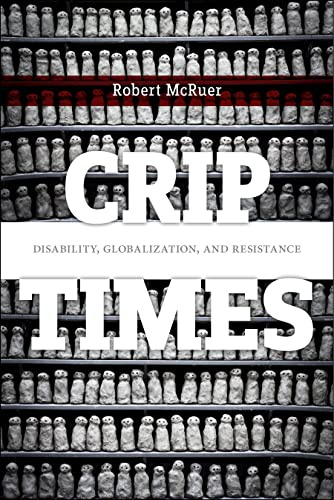 Crip Times: Disability, Globalization, and Resistance: 1