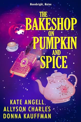The Bakeshop at Pumpkin and Spice: 2 (Moonbright, Maine)