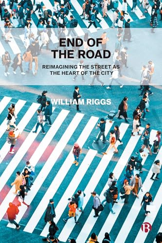 End of the Road: Reimagining the Street as the Heart of the City