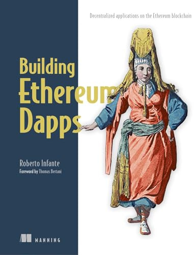 Building Ethereum D Apps: Decentralized Applications on the Ethereum Blockchain