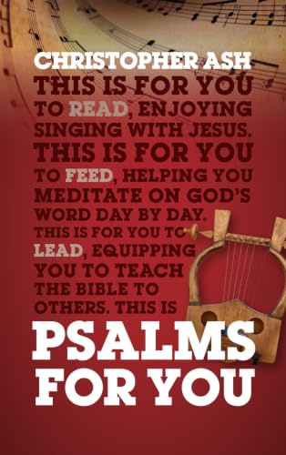 Psalms For You: How to pray, how to feel and how to sing (God's Word For You)
