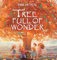 Tree Full of Wonder: An educational, rhyming book about magic of trees for children: 1 (World Full of Wonder)