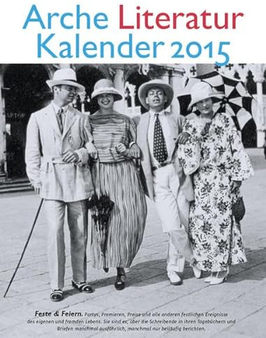 Arche Literatur Kalender 2015: Thema: Feste & Feiern