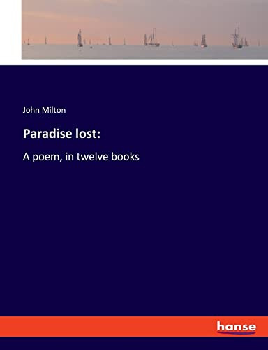 Paradise lost:: A poem, in twelve books