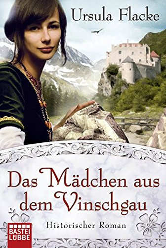 Das Mädchen aus dem Vinschgau: Historischer Roman