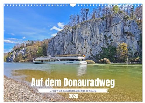 Auf dem Donauradweg Unterwegs zwischen Kehlheim und Linz (Wandkalender 2026 DIN A3 quer), CALVENDO Monatskalender: Im Frühling Sehenswürdigkeiten an der Donau entdecken (CALVENDO Orte)