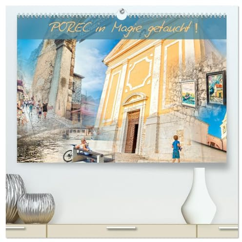 POREC in Magie getaucht! (hochwertiger Premium Wandkalender 2026 DIN A2 quer), Kunstdruck in Hochglanz: Die tausendjärige Stadt verführt mit Kunst, Charme und Geschichte! (CALVENDO Orte)