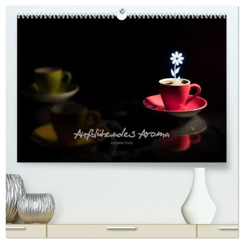 Aufblühendes Aroma (hochwertiger Premium Wandkalender 2026 DIN A2 quer), Kunstdruck in Hochglanz: Aromatischer Blümchenkaffee nimmt originelle Formen an (CALVENDO Lifestyle)