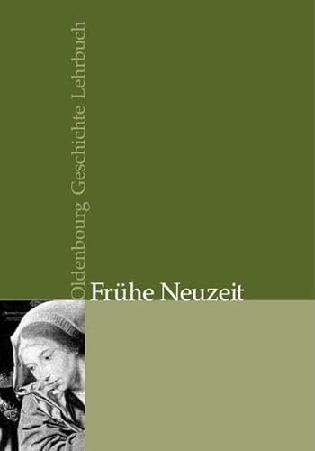 Frühe Neuzeit (Oldenbourg Geschichte Lehrbuch Gesamtausgabe)