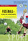 Fußball - Kinder- und Jugendtraining: Die besten Trainingseinheiten