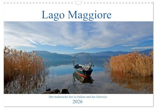 Lago Maggiore - Der malerische See in Italien und der Schweiz (Wandkalender 2026 DIN A3 quer), CALVENDO Monatskalender: Fotografische Eindrücke vom ... der oberitalienischen Seen (CALVENDO Orte)