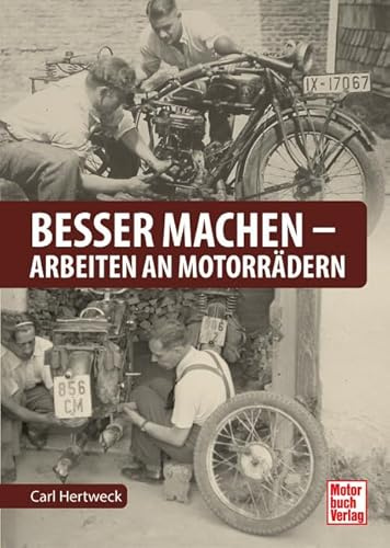 Besser machen - Arbeiten an Motorrädern