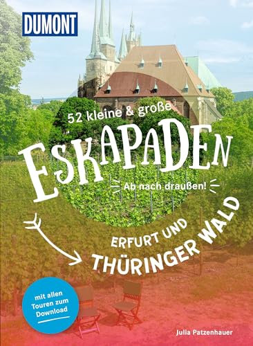 52 kleine & große Eskapaden Erfurt und Thüringer Wald: Ab nach draußen! (DUMONT Eskapaden)
