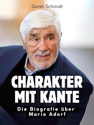Charakter mit Kante: Die Biografie über Mario Adorf. Hochwertige Hardcoverausgabe