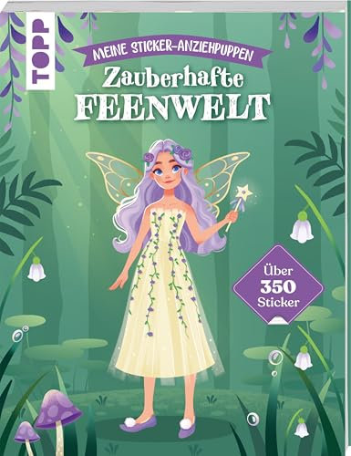 Meine Sticker-Anziehpuppen. Zauberhafte Feenwelt: über 350 Sticker (Anziehpuppen-Stickerbücher)