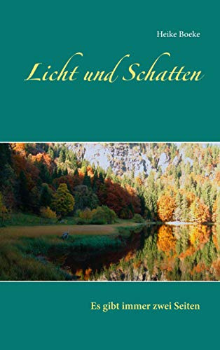 Licht und Schatten: Es gibt immer zwei Seiten