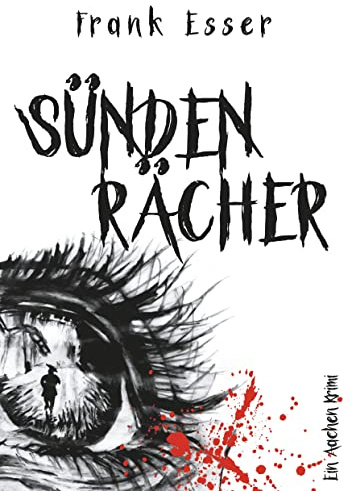 Sündenrächer: Ein Aachen-Krimi (Aachen-Krimi-Reihe)