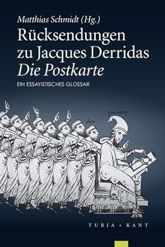 Rücksendungen zu Jacques Derridas »Die Postkarte«: Ein essayistisches Glossar
