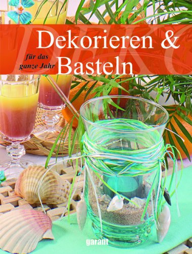 Dekorieren & Basteln für das ganze Jahr