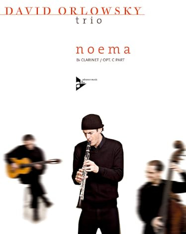 Noema: David Orlowsky Trio. Klarinette oder Flöte (C-Stimme opt.). Spielbuch. (Advance Music)