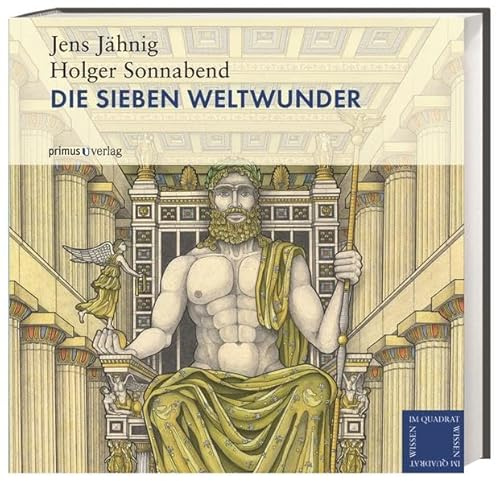 Die Sieben Weltwunder (Wissen im Quadrat)