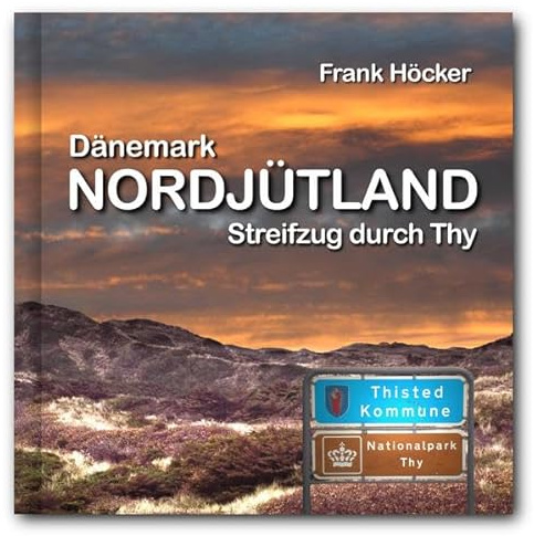 Dänemark - Nordjütland: Streifzug durch Thy (Gebundene Neuauflage, 21 x 21 cm)