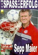 Mit Spass zum Erfolg. Torwarttraining mit Sepp Maier