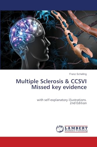 Multiple Sclerosis & CCSVI Missed key evidence: with self-explanatory illustrations.2nd Edition