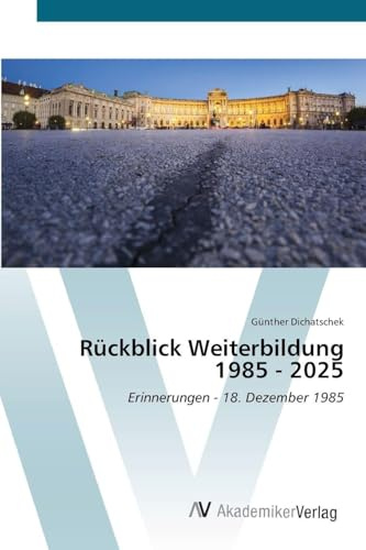 Rückblick Weiterbildung 1985 - 2025: Erinnerungen - 18. Dezember 1985