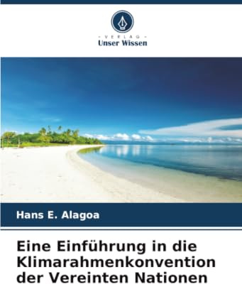 Eine Einführung in die Klimarahmenkonvention der Vereinten Nationen