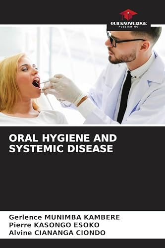 ORAL HYGIENE AND SYSTEMIC DISEASE: DE