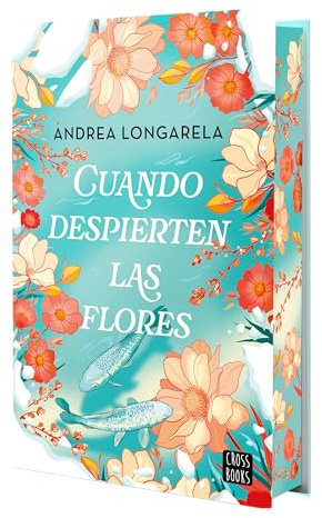 Cuando despierten las flores: Edición con cantos tintados (Ficción)