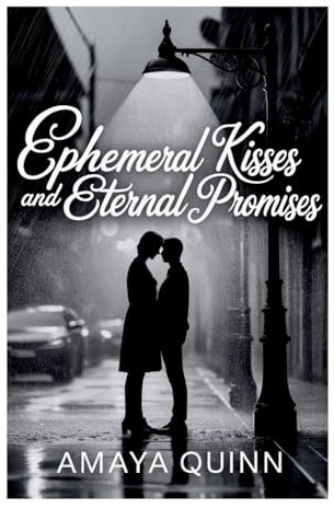 Ephemeral Kisses and Eternal Promises