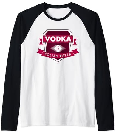 Vodka Is Polish Water Funny Polish Bottle Label Style maroon Raglan Baseball Tee