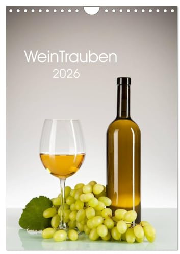 WeinTrauben 2026 (Wandkalender 2026 DIN A4 hoch), CALVENDO Monatskalender: Wein und Weintrauben (CALVENDO Lifestyle)