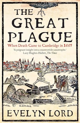 The Great Plague: When Death Came to Cambridge in 1665