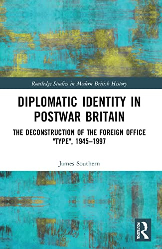 Diplomatic Identity in Postwar Britain (Routledge Studies in Modern British History)