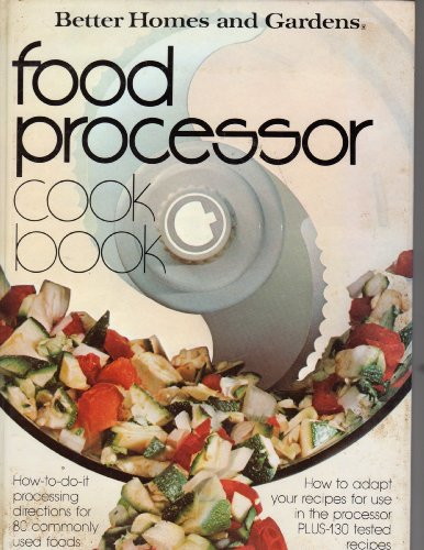 Better Homes and Gardens Food Processor Cook Book