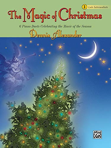 The Magic of Christmas, Bk 3: 6 Piano Duets Celebrating the Music of the Season: Late Intermediate