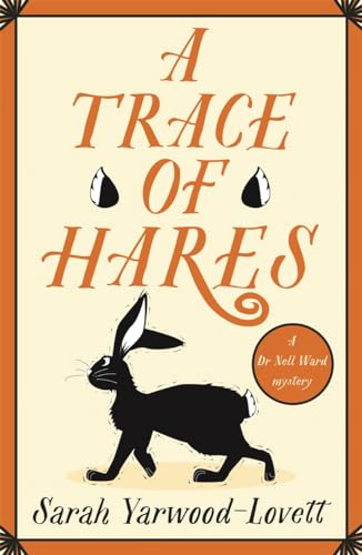 A Trace of Hares: A totally gripping British cozy murder mystery (A Dr Nell Ward Mystery Book 5)