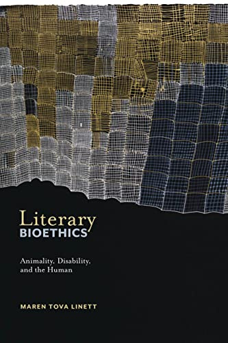Literary Bioethics: Animality, Disability, and the Human: 3 (Crip)
