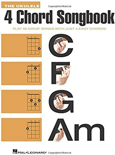 The Ukulele 4 Chord Songbook: Play 50 Great Songs With Just 4 Easy Chords!