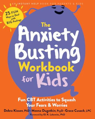 The Anxiety Busting Workbook for Kids: Fun CBT Activities to Squash Your Fears and Worries